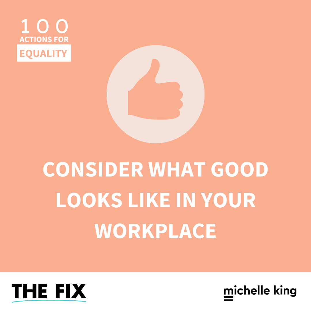 Consider What Good Looks Like In Your Workplace