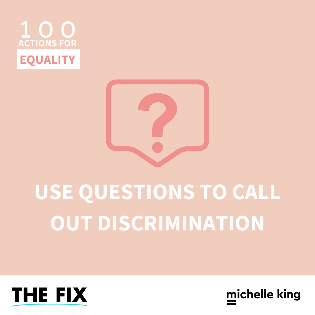 Use Questions To Call Out Discrimination