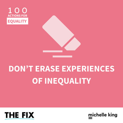 Don’t Erase Experiences of Inequality