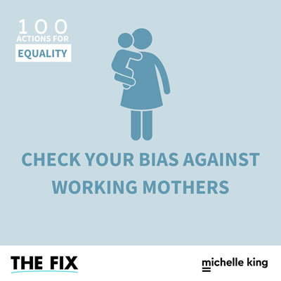 Check Your Bias Against Working Mothers