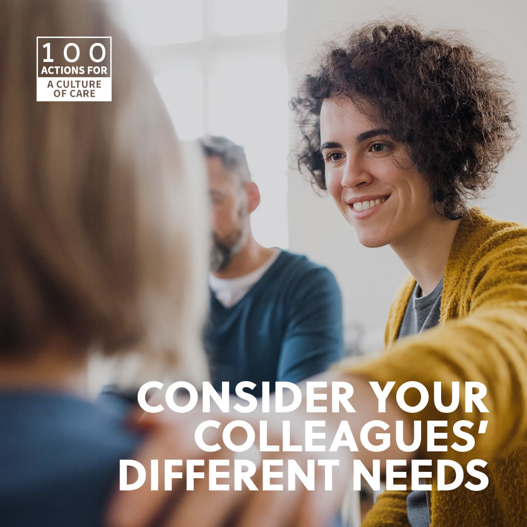Consider your colleagues’ different needs