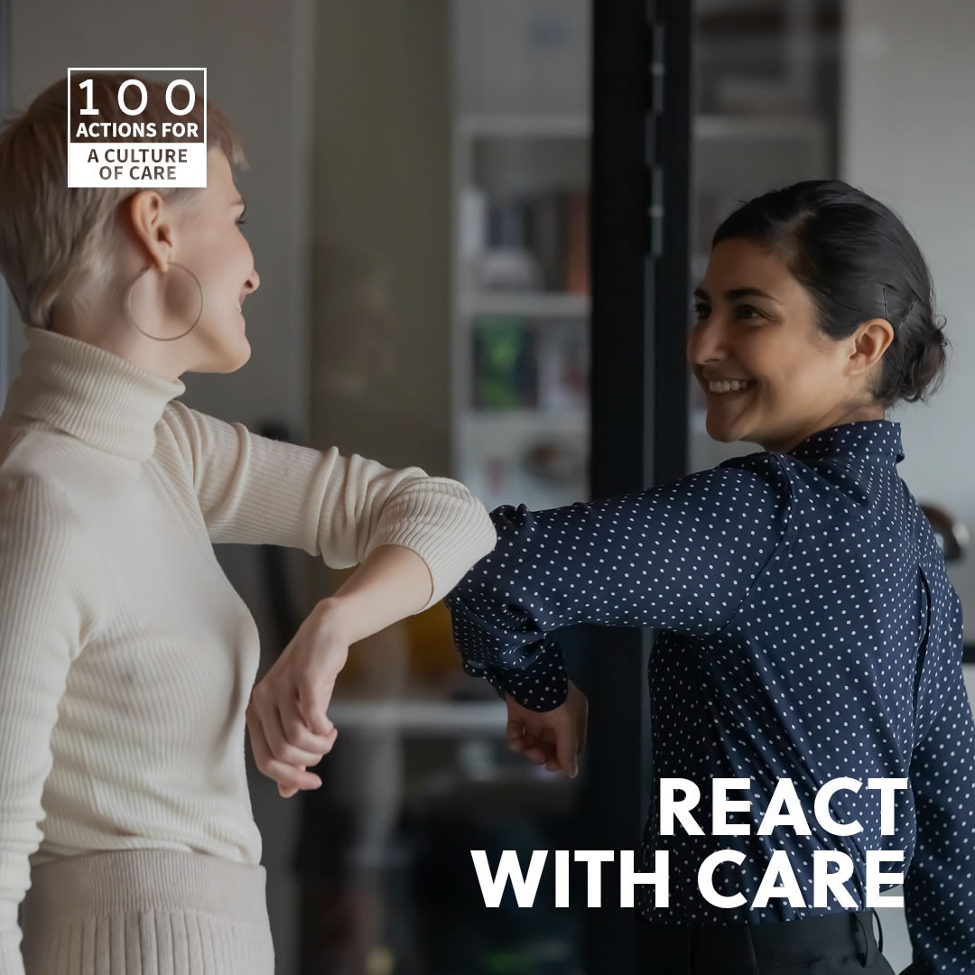 React with care