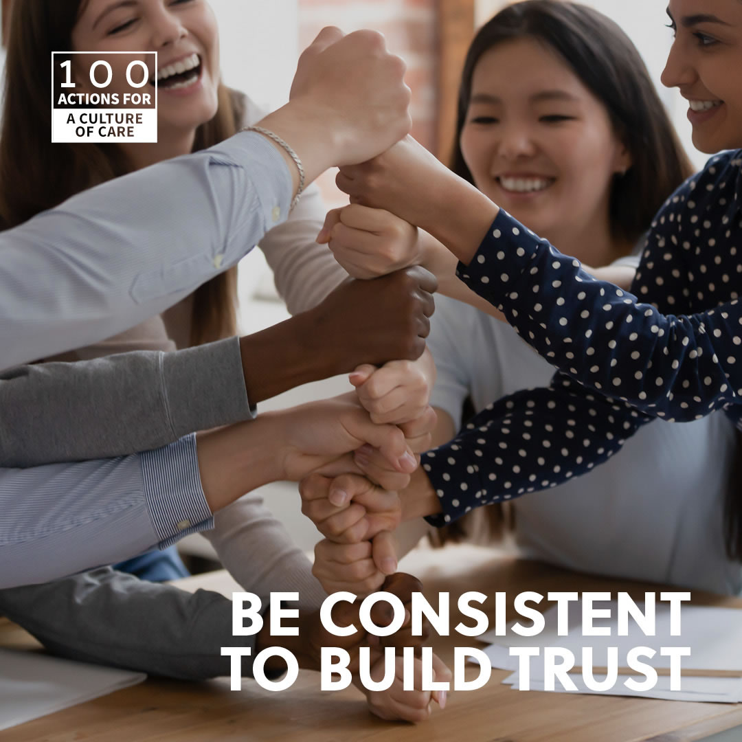 Be consistent to build trust