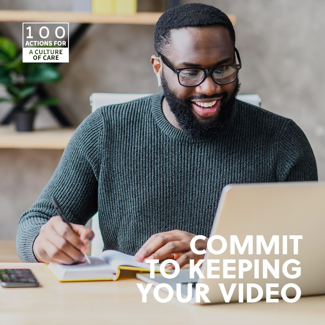 Commit to keeping your video